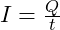 {I} =\frac{Q}{t}