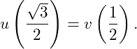 \[ u\left(\frac{\sqrt3}{2}\right)=v\left(\frac12\right). \]