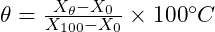 \theta = \frac{X_\theta - X_0}{X_{100} - X_0}    \times 100 ^\circ C