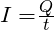 {I =}\frac{Q}{t}